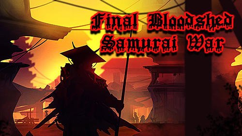 game pic for Final bloodshed: Samurai war